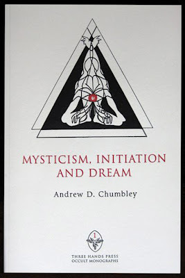 Mysticism: Initiation and Dream by Andrew D. Chumbley