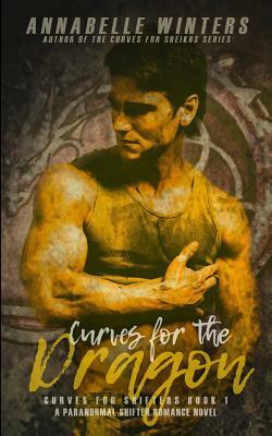 Curves for the Dragon: A Paranormal Shifter Romance Novel by Annabelle Winters