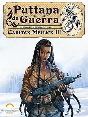 Puttana da Guerra by Chiara Gamberetta, Carlton Mellick III