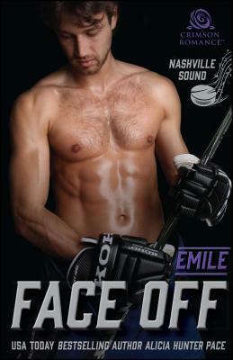 Face Off, Volume 1: Emile by Alicia Hunter Pace