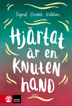 Hjärtat är en knuten hand by Ingrid Ovedie Volden