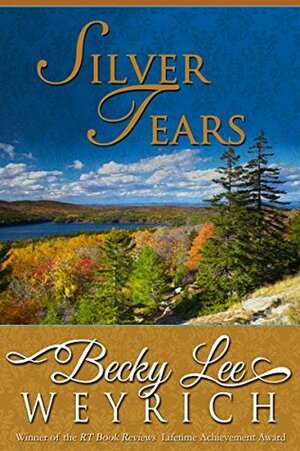 Silver Tears by Becky Lee Weyrich