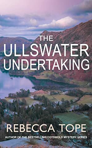 The Ullswater Undertaking: Murder and intrigue in the breathtaking Lake District by Rebecca Tope