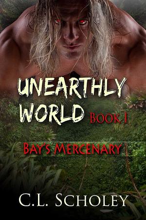 Bay's Mercenary by C.L. Scholey