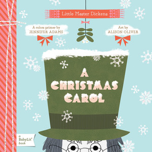 A Christmas Carol: A Babylit(r) Colors Primer by Alison Oliver, Jennifer Adams