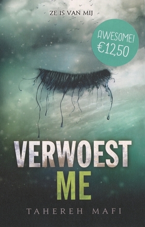 Verwoest me / Versplinter me by Tahereh Mafi