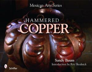 Hammered Copper by Sandy Baum