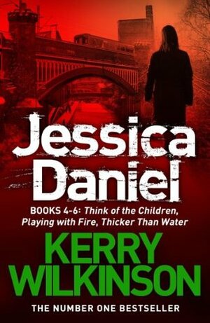 Jessica Daniel Box Set (Jessica Daniel, #4-6) by Kerry Wilkinson