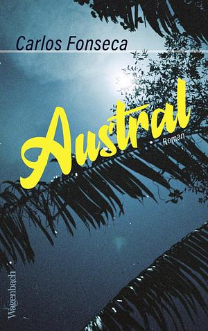 Austral by Carlos Fonseca