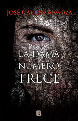 La dama número trece by José Carlos Somoza