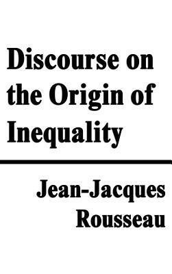 Discourse on the Origin of Inequality by Jean-Jacques Rousseau
