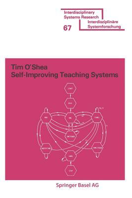 Self-Improving Teaching Systems: An Application of Artificial Intelligence to Computer Assisted Instruction by O'Shea