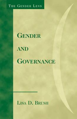 Gender and Governance by Lisa D. Brush