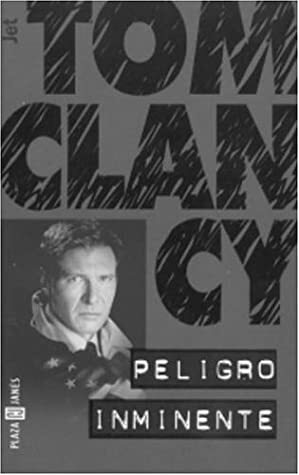 Peligro Inminente by Tom Clancy