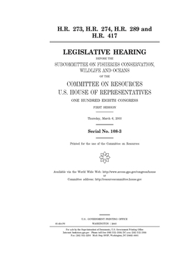 H.R. 273, H.R. 274, H.R. 289 and H.R. 417 by Committee on Resources (house), United States House of Representatives, United States Congress