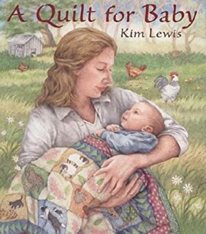 A Quilt for Baby by Kim Lewis