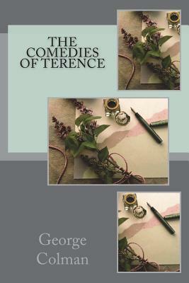 The Comedies of Terence by George Colman