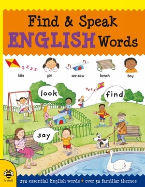 Find & Speak English Words: Look, Find, Say by Louise Millar