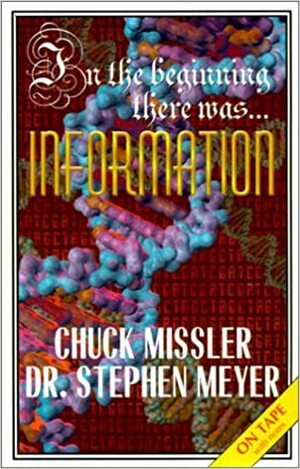 In the Beginning There Was...Information With Notes by Chuck Missler, Stephen C. Meyer