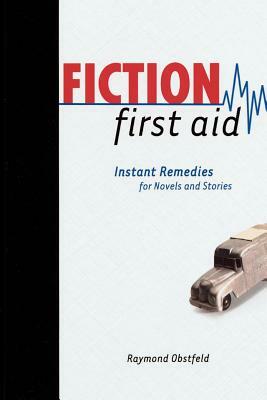 Fiction First Aid by Raymond Obstfeld