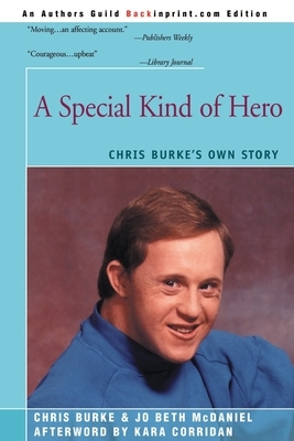 A Special Kind of Hero: Chris Burke's Own Story by Chris Burke, Jo Beth McDaniel