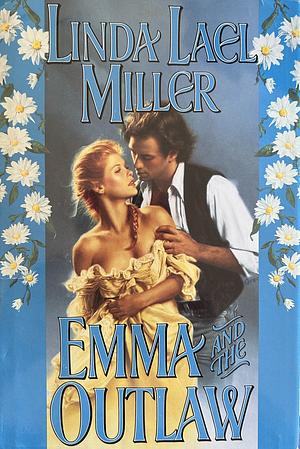 Emma and the Outlaw by Linda Lael Miller