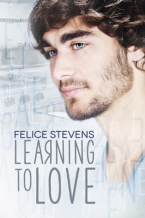 Learning to Love by Felice Stevens