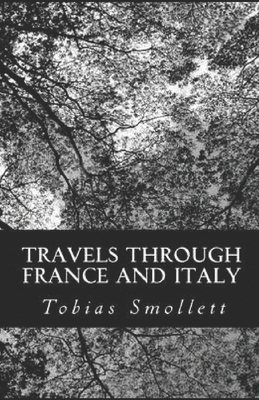 Travels through France and Italy illustrated by Tobias Smollett