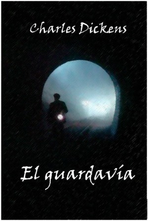 El Guardavía by Charles Dickens