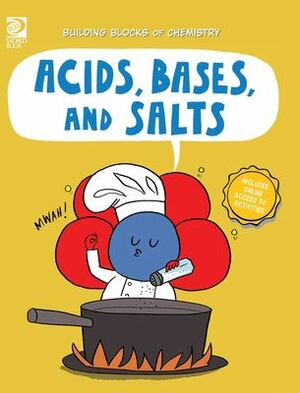 Acids, Bases, and Salts by William D. Adams (Childrens' author)
