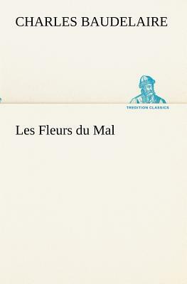 Les Fleurs Du Mal by Charles Baudelaire