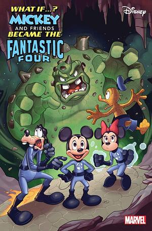 Marvel & Disney: What If...? Mickey & Friends Became The Fantastic Four #1 by Riccardo Secchi, Steve Behling