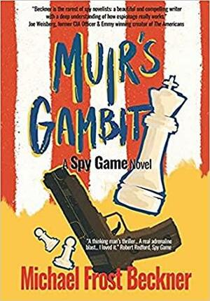 Muir's Gambit by Michael Frost Beckner, Michael Frost Beckner