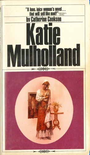 Katie Mulholland by Catherine Cookson