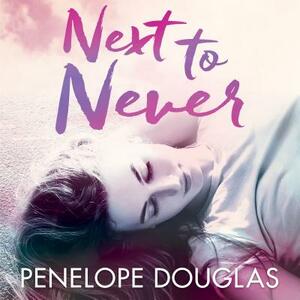 Next to Never by Penelope Douglas