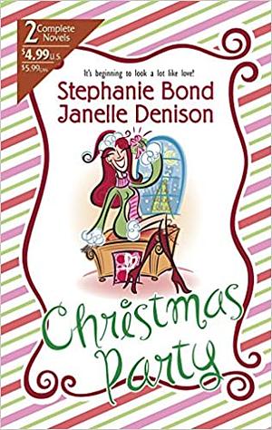 Christmas Party by Stephanie Bond, Janelle Denison