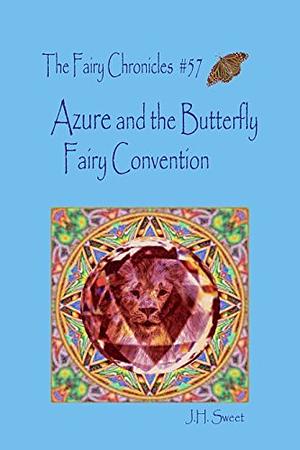 Azure and the Butterfly Fairy Convention by J.H. Sweet