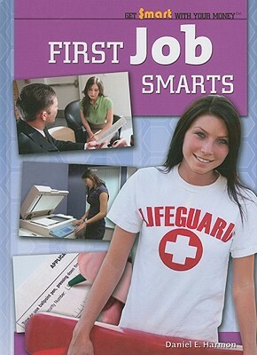 First Job Smarts by Daniel E. Harmon