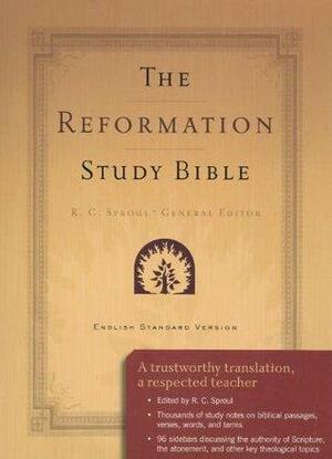 Reformation Study Bible-Esv by Keith A. Mathison, R.C. Sproul, Anonymous