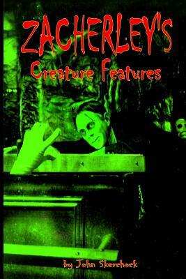 Zacherley's Creature Features by John Skerchock