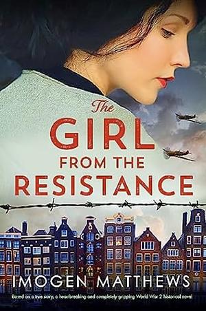 The Girl From The Resistance by Imogen Matthews