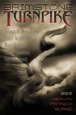 Brimstone Turnpike by Tim Waggoner, Harry Shannon, Peter Crowther, Kealan Patrick Burke, Scott Nicholson, Thomas F. Monteleone, Mike Oliveri