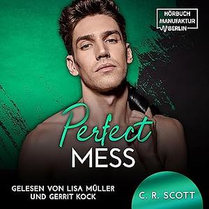 Perfect Mess by C.R. Scott