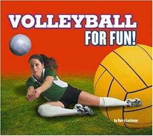 Volleyball for Fun! by Darcy Lockman