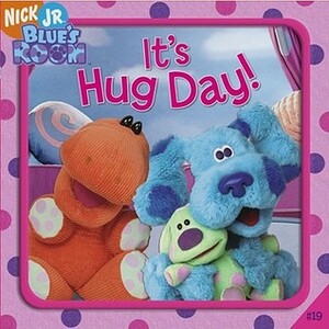 It's Hug Day! (Blue's Clues) by Sarah Willson