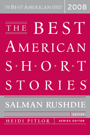 The Best American Short Stories 2008 by Heidi Pitlor, Salman Rushdie