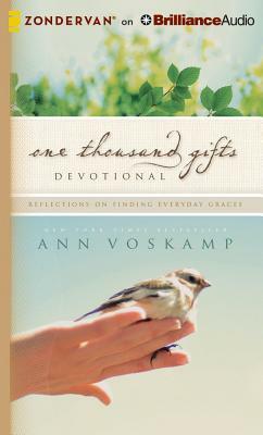 One Thousand Gifts Devotional: Reflections on Finding Everyday Graces by Ann Voskamp