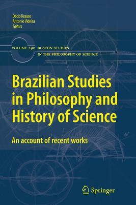 Brazilian Studies in Philosophy and History of Science: An Account of Recent Works by 