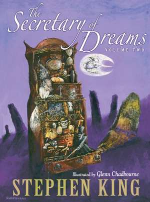 The Secretary of Dreams, Volume Two by Stephen King, Glenn Chadbourne