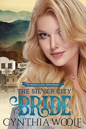 The Silver City Bride by Cynthia Woolf